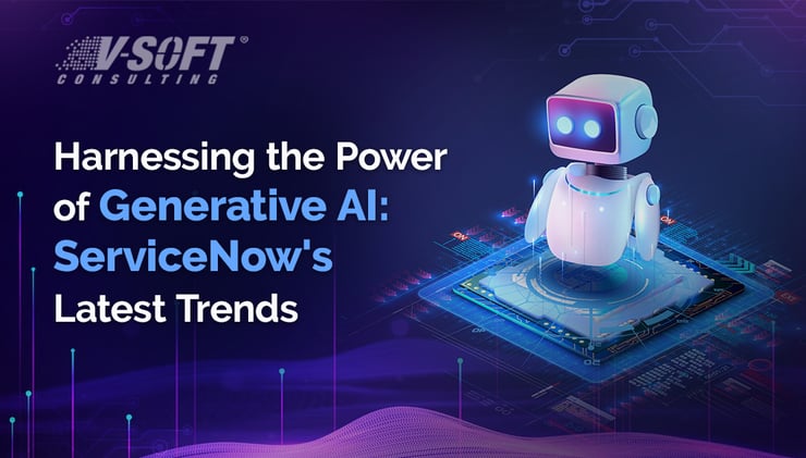 Harnessing the Power of Generative AI: ServiceNow's Latest Trends