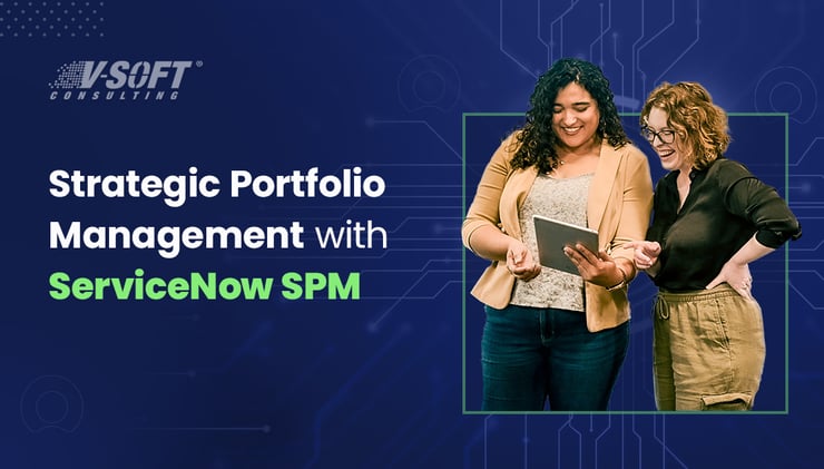 Overcoming Challenges in Strategic Portfolio Management with ServiceNow SPM
