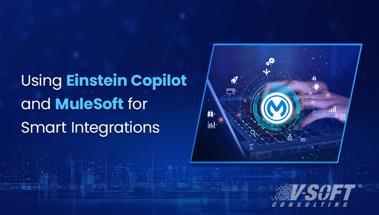 Leveraging Einstein Copilot and MuleSoft for Smart Integrations