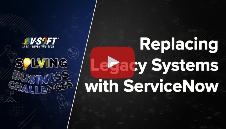 Case Study: Replacing Legacy Systems with ServiceNow