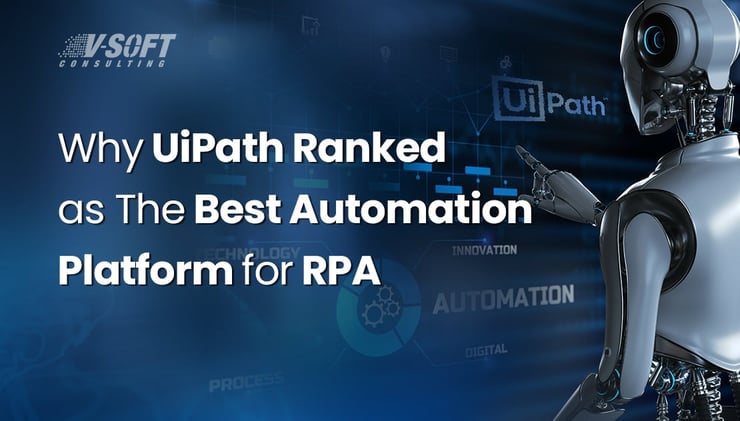2024 Guide: Why UiPath Ranked as The Best Automation Platform for RPA