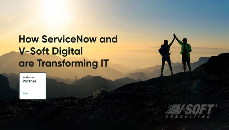 Ways V-Soft Digital and ServiceNow are Transforming IT